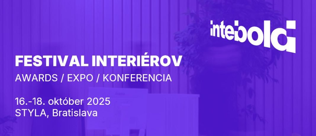 Intebold Festival 2025: Interiérová poctivosť v celosvetovom kontexte